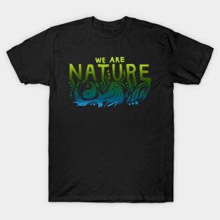 We are Nature T-Shirt